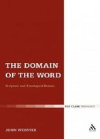 The Domain Of The Word: Scripture And Theological Reason
