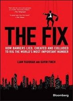 The Fix: How Bankers Lied, Cheated And Colluded To Rig The World's Most Important Number (Bloomberg)