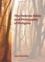 The Hebrew Bible And Philosophy Of Religion (Sbl - Resources For Biblical Study)