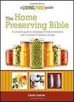 The Home Preserving Bible (Living Free Guides)