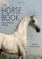 The Horse Book: Horses Of Historical Distinction