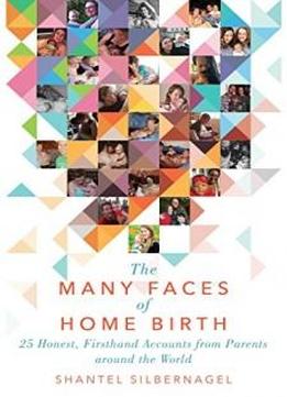 The Many Faces Of Home Birth: 25 Honest, Firsthand Accounts From Parents Around The World