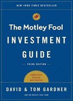 The Motley Fool Investment Guide: Third Edition: How The Fools Beat Wall Street's Wise Men And How You Can Too