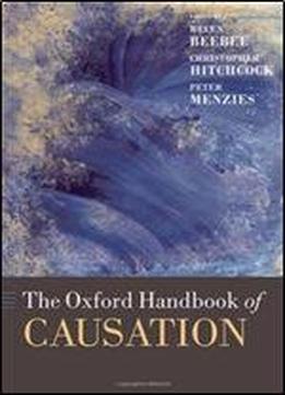 The Oxford Handbook Of Causation (oxford Handbooks)