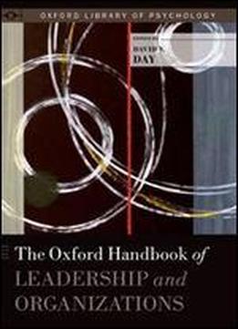 The Oxford Handbook Of Leadership And Organizations (oxford Library Of Psychology)