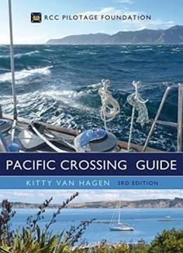 The Pacific Crossing Guide 3rd Edition: Rcc Pilotage Foundation