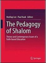 The Pedagogy Of Shalom: Theory And Contemporary Issues Of A Faith-Based Education