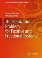 The Realization Problem For Positive And Fractional Systems (Studies In Systems, Decision And Control)