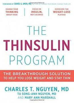 The Thinsulin Program: The Breakthrough Solution To Help You Lose Weight And Stay Thin
