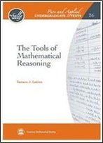 The Tools Of Mathematical Reasoning (Pure And Applied Undergraduate Texts)