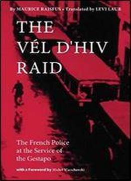 The Vel D'hiv Raid: The French Police At The Service Of The Gestapo