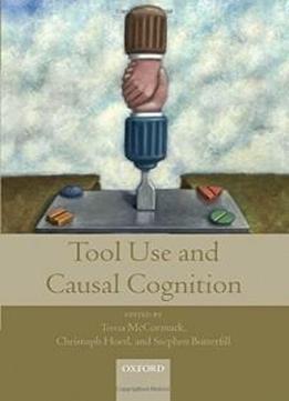Tool Use And Causal Cognition (consciousness And Self-consciousness)