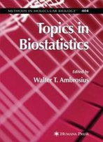 Topics In Biostatistics (Methods In Molecular Biology)