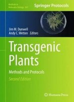 Transgenic Plants: Methods And Protocols (Methods In Molecular Biology)