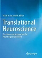Translational Neuroscience: Fundamental Approaches For Neurological Disorders