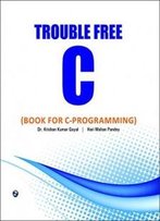 Trouble Free C (Book For C Programming)