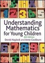 Understanding Mathematics For Young Children: A Guide For Teachers Of Children 3-8