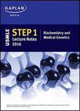 Usmle Step 1 Lecture Notes 2016: Biochemistry And Medical Genetics (kaplan Test Prep)