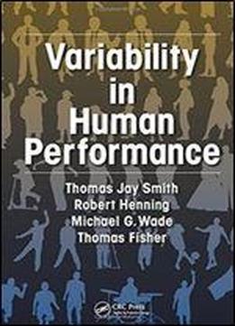 Variability In Human Performance (human Factors And Ergonomics)