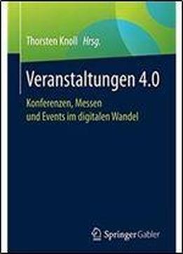 Veranstaltungen 4.0: Konferenzen, Messen Und Events Im Digitalen Wandel