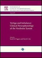 Vertigo And Imbalance: Clinical Neurophysiology Of The Vestibular System: Handbook Of Clinical Neurophysiology, 1e