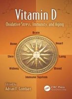 Vitamin D: Oxidative Stress, Immunity, And Aging (Oxidative Stress And Disease)