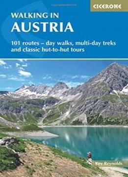Walking In Austria: 101 Routes - Day Walks, Multi-day Treks And Classic Hut-to-hut Tours (cicerone Guides)