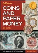 Warman's Coins & Paper Money: Identification And Price Guide