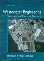 Wastewater Engineering: Treatment And Resource Recovery (Civil Engineering)