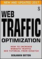 Web Traffic Optimization: How To Increase Website Traffic, Seo Tutorial From Scratch