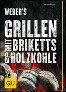 Weber's Grillen Mit Briketts