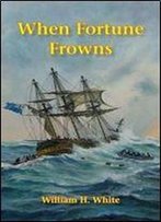 When Fortune Frowns (Edward Ballantyne Novels) (Volume 1)