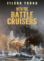 With The Battle Cruisers