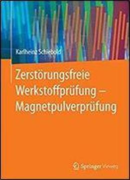 Zerstorungsfreie Werkstoffprufung - Magnetpulverprufung (german Edition)