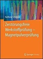 Zerstorungsfreie Werkstoffprufung - Magnetpulverprufung (German Edition)