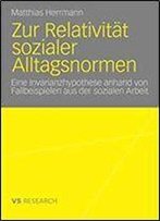 Zur Relativitat Sozialer Alltagsnormen: Eine Invarianzhypothese Anhand Von Fallbeispielen Aus Der Sozialen Arbeit (German Edition)
