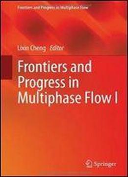 1: Frontiers And Progress In Multiphase Flow I