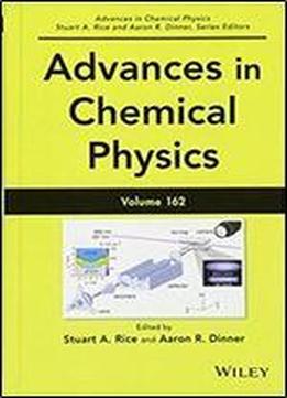 162: Advances In Chemical Physics