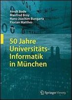 50 Jahre Universitats-Informatik In Munchen