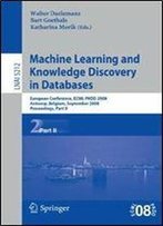 5212: Machine Learning And Knowledge Discovery In Databases: European Conference, Antwerp, Belgium, September 15-19, 2008, Proceedings, Part Ii (Lecture Notes In Computer Science)