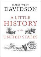 A Little History Of The United States (Little Histories)