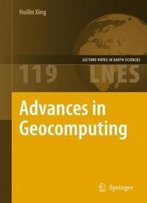 Advances In Geocomputing (Lecture Notes In Earth Sciences)