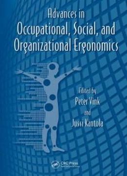 Advances In Human Factors And Ergonomics 2012- 14 Volume Set: Advances In Occupational, Social, And Organizational Ergonomics (advances In Human Factors And Ergonomics Series)