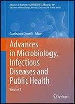 Advances In Microbiology, Infectious Diseases And Public Health: Volume 2 (Advances In Experimental Medicine And Biology)
