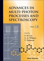 Advances In Multi-Photon Processes And Spectroscopy (Advances In Multi-Photon Processes And Spectroscopy) (Advances In Multi-Photon Processes & Spectroscopy)