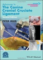 Advances In The Canine Cranial Cruciate Ligament (Avs Advances In Veterinary Surgery)