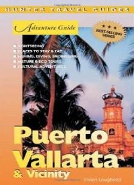 Adventure Guide Puerto Vallarta & Vicinity (adventure Guides Series) (adventure Guides Series)