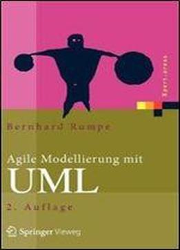 Agile Modellierung Mit Uml: Codegenerierung, Testfalle, Refactoring (xpert.press)
