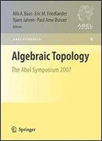 Algebraic Topology: The Abel Symposium 2007 (Abel Symposia)
