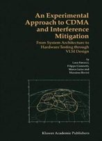 An Experimental Approach To Cdma And Interference Mitigation: From System Architecture To Hardware Testing Through Vlsi Design